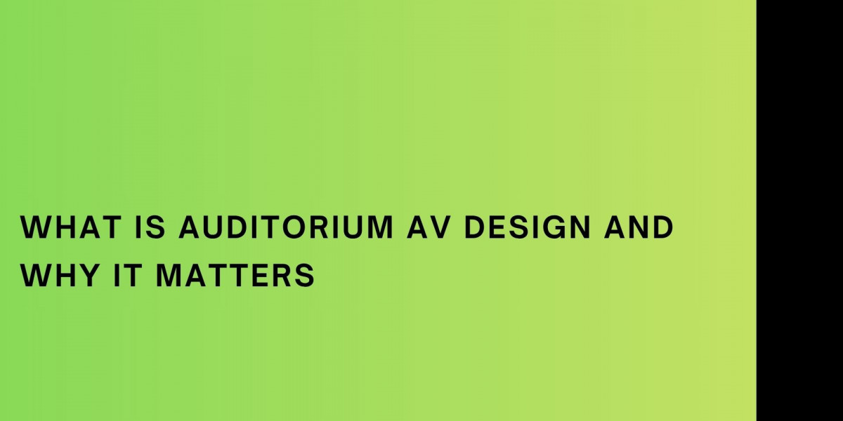 What Is Auditorium AV Design and Why It Matters